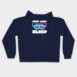 Need More Sleep - Funny Graphic Kids Hoodie